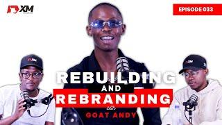 @GOATANDY100K :  Rebranding, Mentors Fake Lifestyle & FX GOAT | EP 033