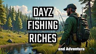 Get Rich Fishing on DayZ | The Last  OutBreak | parozredzdayz