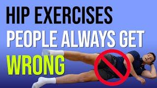 3 Hip Exercises People Always Get Wrong (Don't Make These Mistakes!)