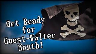 Get Ready for Guest-Walter Month!