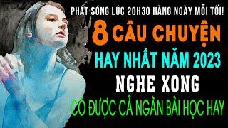  NGƯỜI ĐÀN BÀ MẠNH MẼ | 8 Câu Chuyện Cuộc Sống Hay Nhất 2023 Nghe Xong Có Cả Ngàn Bài Học Ý Nghĩa