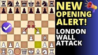 New Opening Alert! The London-Wall Attack is Deadly