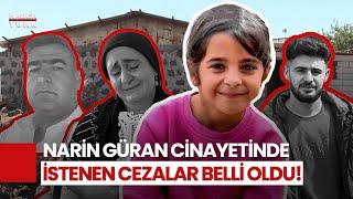 SON DAKİKA! Narin Güran Cinayetinde İstenen Cezalar Belli Oldu! Narin Cinayeti Çözüldü Mü?