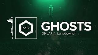 ONLAP ft. Lansdowne - Ghosts [HD]