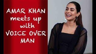 Amar Khan meets up with Voice Over Man |Episode 46|