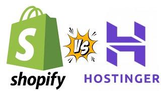 Shopify vs Hostinger : A Detailed Comparison