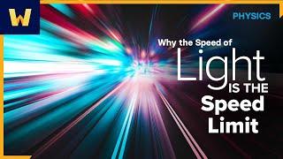 Why the Speed of Light is the Ultimate Speed Limit | The Physics of the Universe