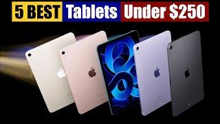 Best Tablets Under $250 of 2025 [Updated]