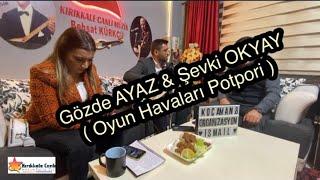 Gözde AYAZ & Şevki OKYAY 2024 / Oyun Havaları Potpori / KIRIKKALE CANLI MÜZİK