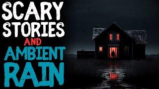 Scary True Stories Told In The Rain | 4 Hour Rain Video | (Scary Stories) | (Rain) | (Rain Sounds)