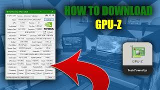 How To Download/Install GPU-Z by Techpowerup 2021