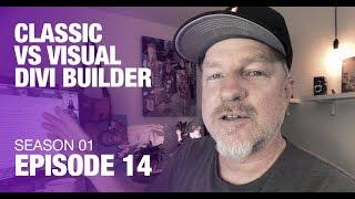 Classic vs Visual Divi Builder s01e14