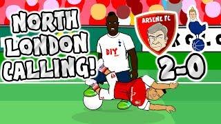 NORTH LONDON CALLING Arsenal beat Spurs 2-0! (Derby 2017 Parody)