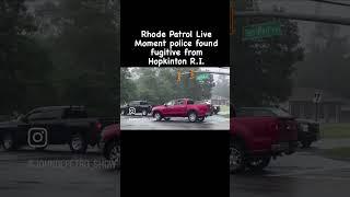 Rhode Patrol Live Hopkinton RI fugitive search 7/6/24