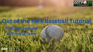 Out of the Park Baseball Tutorial - Five Tips to Help Build a Winning Team