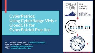 CyberPatriot: Using Using CyberRange VMs + CloudCTF for CyberPatriot Practice