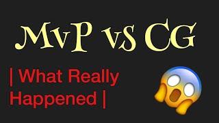 MvP vs CG: What REALLY Happened!