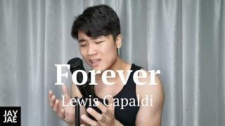 Forever Lewis Capaldi | Jay Jae's Cover