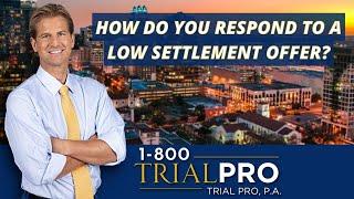 How Do You Respond To A Low Settlement Offer?