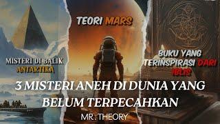 3 MISTERI ANEH DI DUNIA YANG BELUM TERPECAHKAN | MR. THEORY