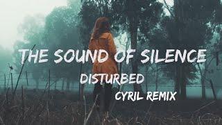 Disturbed - The Sound Of Silence (CYRIL Remix)