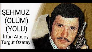 İrfan Atasoy __ Turgut Özatay _ // ŞEHMUZ // _ (Ölüm) - (Yolu) _ (1973)