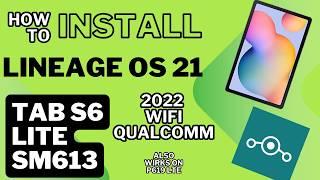 Tab S6 Lite 2022 | SM613 WiFi | Install Lineage OS 21 | Full Process | Big Up To "daniml3"