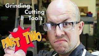 Grinding Cutting Tools - Part 2