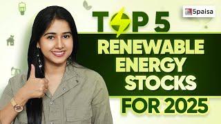 Top 5 Renewable Energy Stocks to Watch in 2025 | Best Green Energy Stocks for Growth