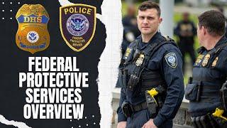 Federal Protective Services Full Overview