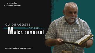 Vladimir Pustan | Cu dragoste despre Maica Domnului | Ciresarii TV | 15.08.2024 | BST Beiuș