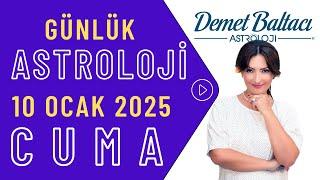 Bugün 10 Ocak 2025 Cuma, günlük burç yorumu, Astrolog Demet Baltacı astroloji burç günlük haber