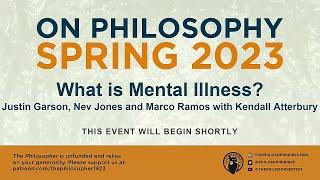 "What is Mental Illness?": Justin Garson, Nev Jones, and Marco Ramos with Kendall Atterbury