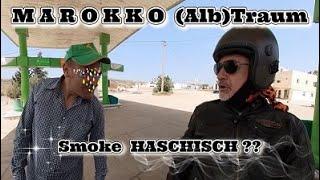 (Alb)Traum MAROKKO - Smoke HASCHISCH ?? 