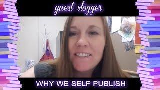 Why We Chose Self-Publishing