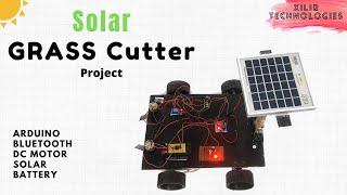 Solar Based Wireless Grass Cutter using Arduino by XiLiR Technologies || Mechanical Project