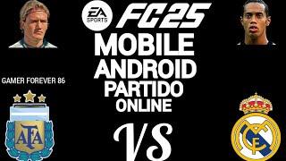 FC 25 MOBILE ANDROID PARTIDO ONLINE  ARGENTINA ( GAMER FOREVER 86) VS REAL MADRID