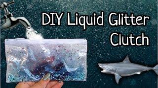 DIY LIQUID GLITTER PENCIL CASE AQUARIUM BAG CLUTCH