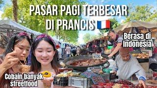 PASAR PAGI TERBESAR PRANCIS ADA MIE GORENG BERASA DI INDONESIA