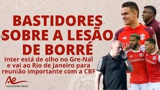 REUNIÃO IMPORTANTE NA CBF | BASTIDORES SOBRE A LESÃO DE BORRÉ | #INTER DE OLHO NO CLÁSSICO GRE-NAL