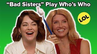 The Cast Of "Bad Sisters" Play Who's Who