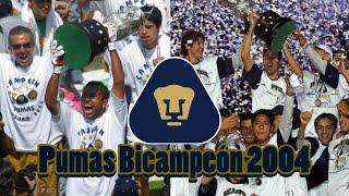 Pumas Bicampeón - Clausura y Apertura 2004