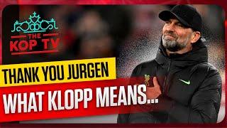 What Jurgen Klopp Means To Liverpool Fans ️ | Thank You Jurgen!  (You May Cry!)