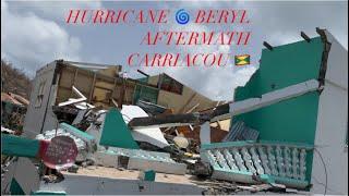 CARRIACOU edition HURRICANE  BERYL | GRENADA SISTER ISLE | 4 days AFTERMATH