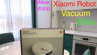 Обзор нового робота пылесоса Xiaomi Robot Vacuum S10+ (plus) B105 (BHR6368EU) #xiaomi #роботпылесос