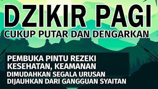 Dzikir Pembuka Pintu Rezeki dan dimudahkan dalam Segala Urusan | Dzikir Pagi Sesuai Sunnah Nabi