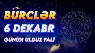 BÜRCLƏR 6 DEKABR 2024 (Günün Ulduz Falı) BÜRC TV