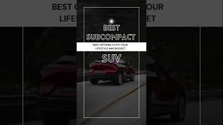 The Best Subcompact SUVs #subcompactsuv  #suv  #best #2024 #2025