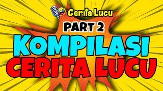 Cerita Lucu  KOMPILASI CERITA LUCU PART 2  #ceritakomedilucu  #comedy #funny #jokes