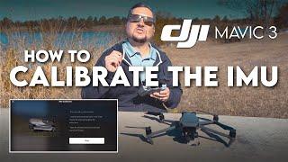 DJI Mavic 3 / How to CALIBRATE the IMU